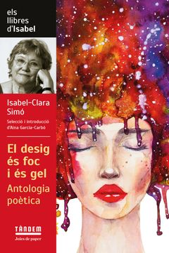 portada El Desig es foc i es Gel. Antologia Poetica d Isabel Clara Simo (in Catalá)