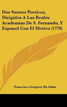 portada Dos Suenos Poeticos, Dirigidos a las Reales Academias de s. Fernando, y Espanol con el Motivo (1778)