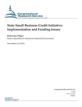 portada State Small Business Credit Initiative: Implementation and Funding Issues (en Inglés)