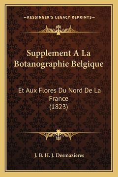 portada Supplement A La Botanographie Belgique: Et Aux Flores Du Nord De La France (1823) (in French)
