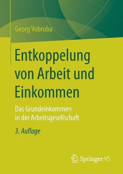 portada Entkoppelung von Arbeit und Einkommen: Das Grundeinkommen in der Arbeitsgesellschaft (in German)