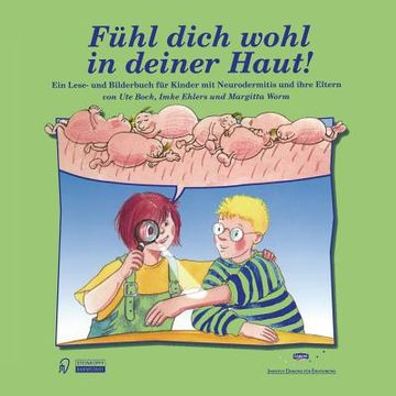 portada Fühl Dich Wohl in Deiner Haut! Ein Lese- und Bilderbuch für Kinder mit Neurodermitis und Ihre Eltern (en Alemán)