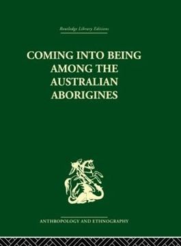 portada Coming Into Being Among the Australian Aborigines: The Procreative Beliefs of the Australian Aborigines (en Inglés)