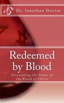 portada Redeemed By Blood: Discovering the Power of the Blood of Christ (in English)