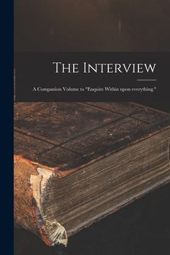 portada The Interview: a Companion Volume to "Enquire Within Upon Everything."