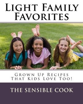 portada Light Family Favorites: Grown Up Recipes That Kids Love Too!