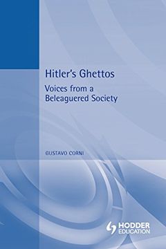 portada Hitler's Ghettos: Voices From a Beleaguered Society 1939-1944 (Arnold Publication) (en Inglés)