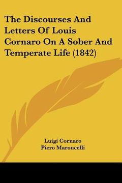 portada the discourses and letters of louis cornaro on a sober and temperate life (1842) (in English)