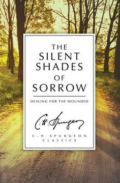 portada The Silent Shades of Sorrow: Healing for the Wounded (C.H. Spurgeon Classics)