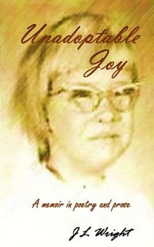 portada Unadoptable Joy: A memoir in poetry and prose (in English)