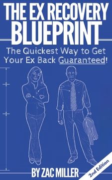 portada The Ex Recovery Blueprint: The Quickest Way to Get Your Ex Back Guaranteed! (en Inglés)