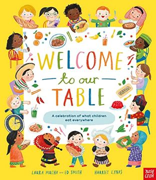 portada Welcome to our Table: A Celebration of What Children eat Everywhere (en Inglés)