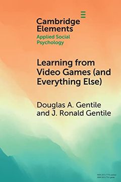 portada Learning From Video Games (And Everything Else): The General Learning Model (Elements in Applied Social Psychology) (en Inglés)