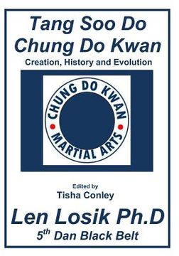 portada Tang Soo Do Chung Do Kwan Creation, History and Evolution (in English)