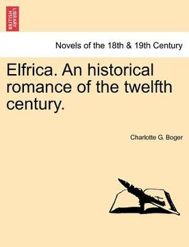portada elfrica. an historical romance of the twelfth century. (en Inglés)