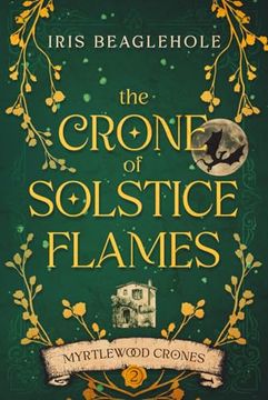 The Crone of Solstice Flames: Myrtlewood Crones Book 2 (en Inglés)