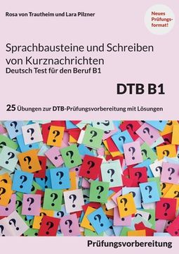 portada Sprachbausteine B1 Schreiben von Kurznachrichten - Deutsch-Test für den Beruf B1: 10 prüfungsähnliche Aufgaben für Sprachbausteine + 15 Aufgaben für K (en Alemán)