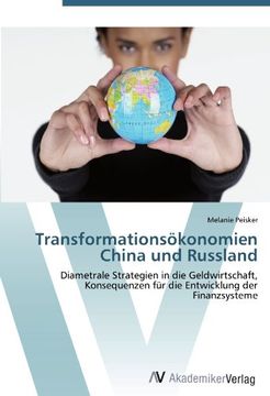 portada Transformationsökonomien China und Russland: Diametrale Strategien in die Geldwirtschaft, Konsequenzen für die Entwicklung der Finanzsysteme
