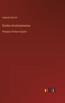 portada Études révolutionnaires: Philippe d'Orléans-Égalité (in French)