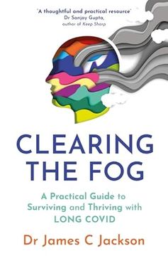 portada Clearing the fog: A Practical Guide to Surviving and Thriving With Long Covid