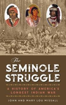 portada The Seminole Struggle: A History of America's Longest Indian War (en Inglés)