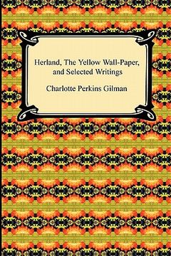 portada herland, the yellow wall-paper, and selected writings
