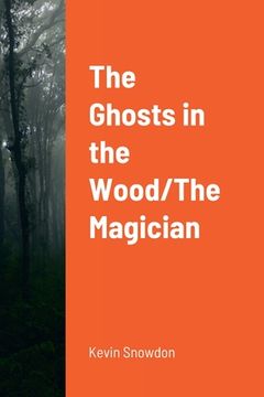 portada The Ghosts in the Wood/The Magician (en Inglés)