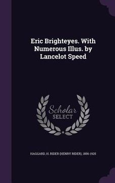 portada Eric Brighteyes. With Numerous Illus. by Lancelot Speed (en Inglés)