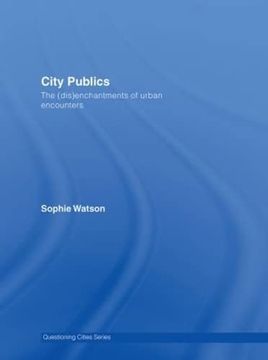 portada City Publics: The (Dis)Enchantments of Urban Encounters (Questioning Cities) (in English)