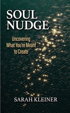 portada Soul Nudge: Uncovering What You're Meant to Create (en Inglés)