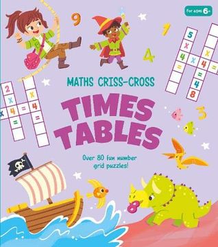 portada Maths Criss-Cross Times Tables: Over 80 fun Number Grid Puzzles! (en Inglés)