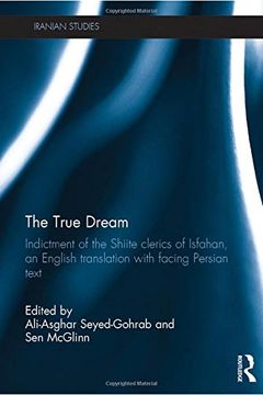 The True Dream: Indictment of the Shiite Clerics of Isfahan, an English Translation with Facing Persian Text (en Inglés)