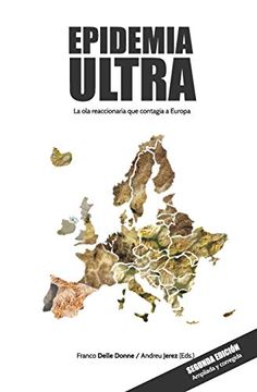 portada Epidemia Ultra: La ola Reaccionaria que Contagia a Europa (in Spanish)