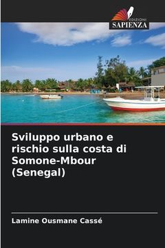 portada Sviluppo urbano e rischio sulla costa di Somone-Mbour (Senegal) (en Italiano)