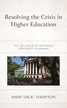 portada Resolving the Crisis in Higher Education: The Key Role of Business Continuity Planning (en Inglés)