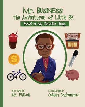 portada Mr. Business: The Adventures of Little BK: Book 4: Favorite Things (en Inglés)