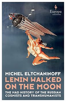 portada Lenin Walked on the Moon: The mad History of Russian Cosmism (en Inglés)