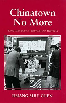 portada Chinatown no More: Taiwan Immigrants in Contemporary new York (The Anthropology of Contemporary Issues) (en Inglés)