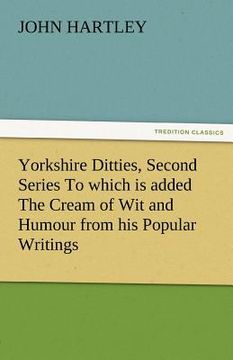 portada yorkshire ditties, second series to which is added the cream of wit and humour from his popular writings