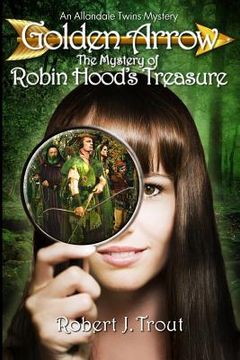 portada Golden Arrow: The Mystery of Robin Hood's Treasure (in English)