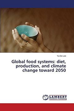 portada Global food systems: diet, production, and climate change toward 2050