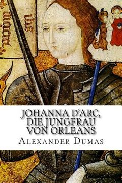 portada Johanna d'Arc, die Jungfrau von Orleans (en Alemán)