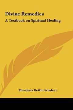 portada divine remedies: a textbook on spiritual healing (in English)