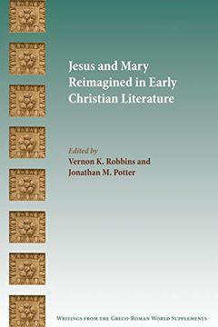 portada Jesus and Mary Reimagined in Early Christian Literature: 6 (Writings From the Greco-Roman World Suppl) (en Inglés)