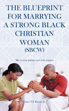 portada the blueprint for marrying a strong black christian woman (sbcw) (en Inglés)