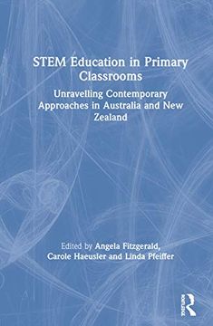 portada Stem Education in Primary Classrooms: Unravelling Contemporary Approaches in Australia and new Zealand (en Inglés)