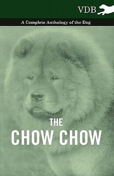 portada the chow chow - a complete anthology of the dog - (en Inglés)