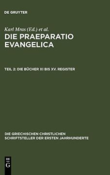 portada Die Praeparatio Evangelica. Teil 2: Die Bücher xi bis xv. Register (en Griego Antiguo)