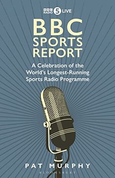 portada BBC Sports Report: A Celebration of the World's Longest-Running Sports Radio Programme: Shortlisted for the Sunday Times Sports Book Awards 2023 (in English)