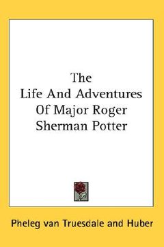 portada the life and adventures of major roger sherman potter (en Inglés)